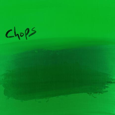 Chops | Boomplay Music