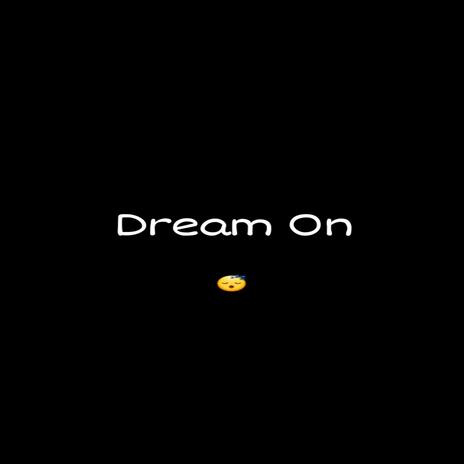 Dream On | Boomplay Music