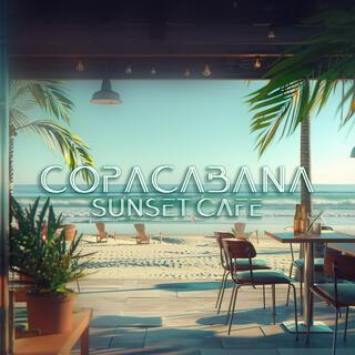 Copacabana Sunset Cafe: Bossa Nova Latin Jazz, Sassy Brazilian Lounge