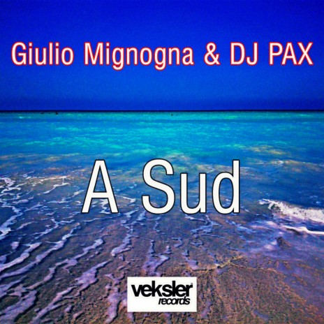 A Sud (Original Mix) ft. DJ Pax