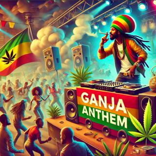 Ganja Anthem