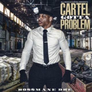 Cartel Gotta Problem