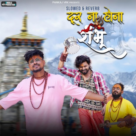 Door Na Hona Shambhu (Slowed & Reverb) ft. Pankaj VRK | Boomplay Music