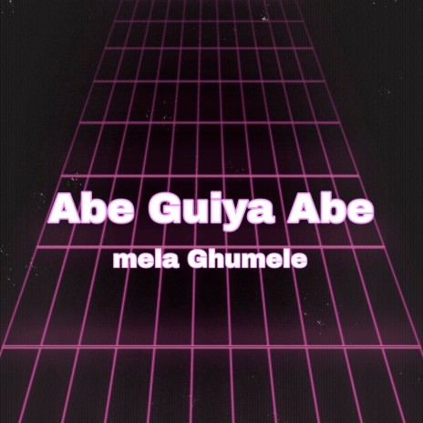 Abe Guiya Abe Mela Ghumele