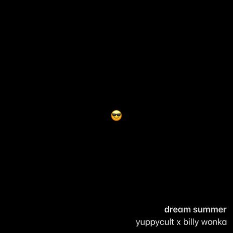 dream summer ft. Billy Wonka | Boomplay Music