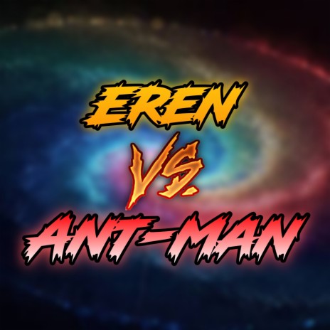 Eren Vs. Ant-Man | Boomplay Music