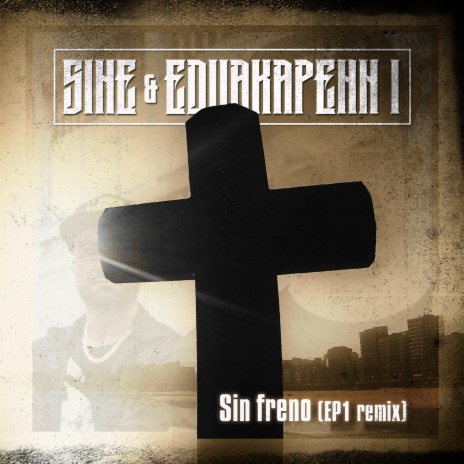 Sin freno (EP1 remix) ft. EduakapenN 1 & EP1 | Boomplay Music