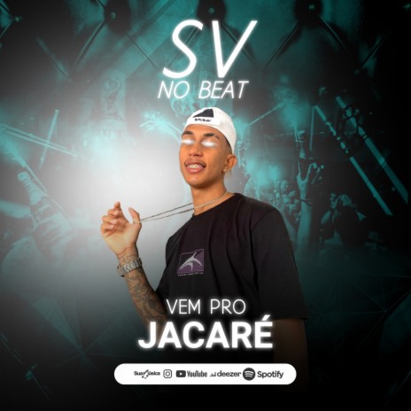 Vem pro jacaré | Boomplay Music