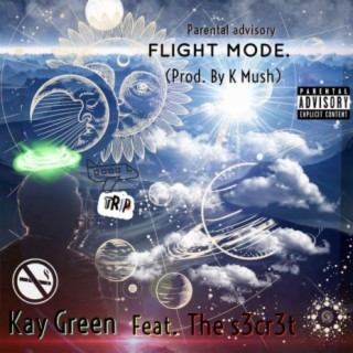 Flight Mode Ft. The S3cr3t (Produced By K Mush)