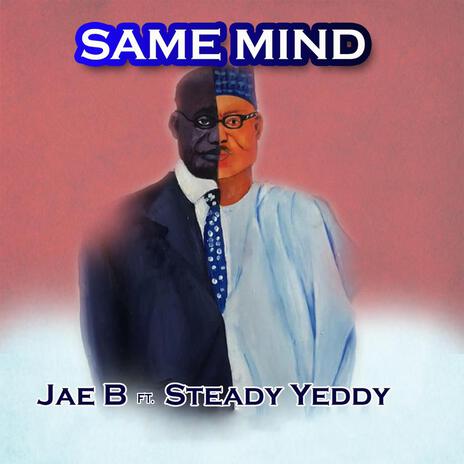 Same Mind ft. Steady Yeddy | Boomplay Music