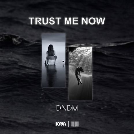 Trust Me Now | Boomplay Music