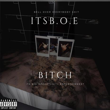 ITSB.O.E BITCH | Boomplay Music