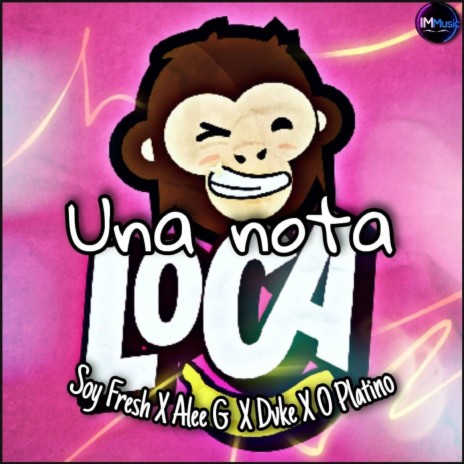 Una Nota Loca (feat. Alee G, Dvke & O Platino) | Boomplay Music