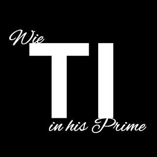 Wie TI in his Prime (Full Version)