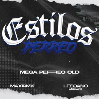 MEGA PERREO OLD 3 (Estilos (Perreo)