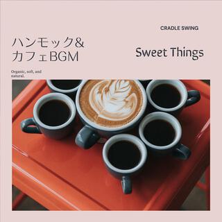 ハンモック & カフェbgm - Sweet Things