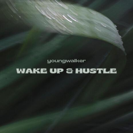 Wake Up & Hustle | Boomplay Music