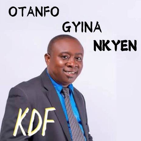 OTANFO GYINA NKYEN | Boomplay Music