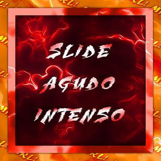 Slide Agudo Intenso