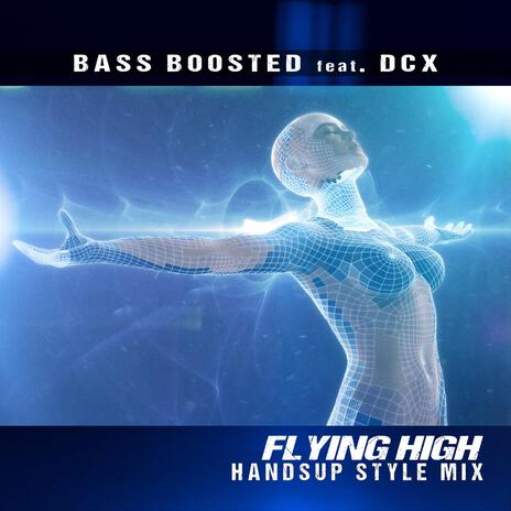 Flying High (Handsup Style Mix) ft. DCX | Boomplay Music