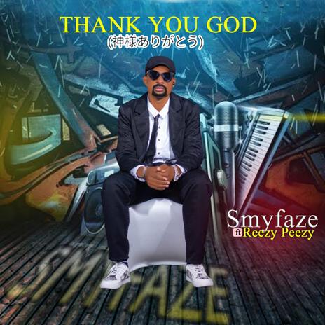 THANK YOU GOD (神様ありがとう) ft. Reezy Peezy | Boomplay Music