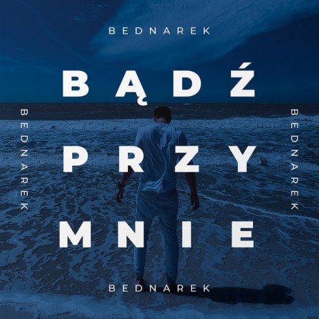 Bądź przy mnie | Boomplay Music