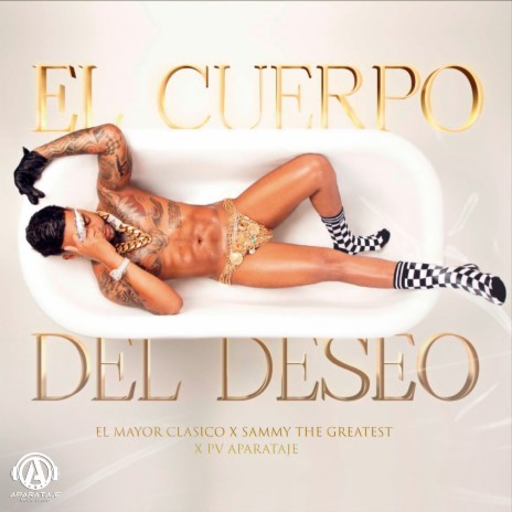 El Cuerpo Del Deseo ft. Sammy The Greatest & PV Aparataje | Boomplay Music