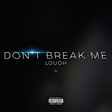 Don't Break Me | Boomplay Music