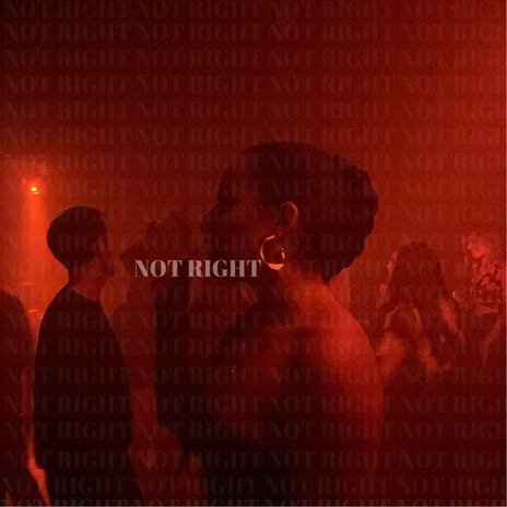 Not Right | Boomplay Music