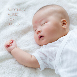 Soothing Music For Babies