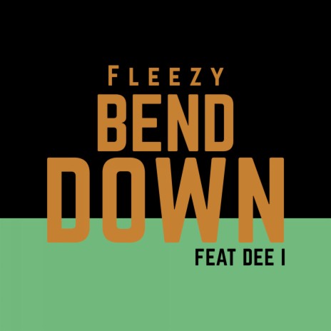 Bend Down ft. Dee I