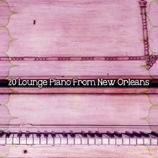 20 Lounge Piano From New Orleans