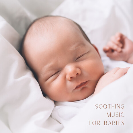 Lullaby Dream Serenade ft. Baby Sleep Music, Classical Lullabies & Soothing Piano Classics For Sleeping Babies