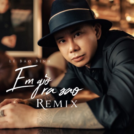 Em Giờ Ra Sao (Remix) | Boomplay Music