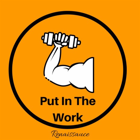 Put In The Work | Boomplay Music