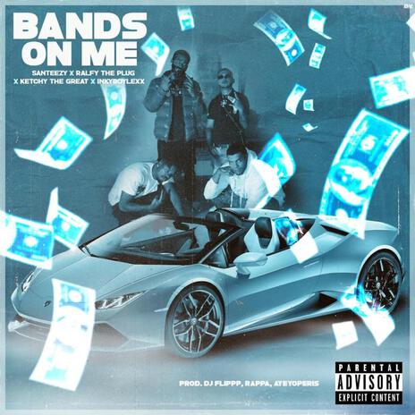 Bands On Me ft. Ralfy The Plug & Ketchy The Great | Boomplay Music