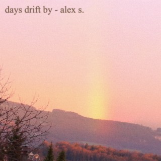 days drift by