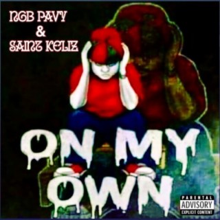 On My Own (feat. NGB Pavy)