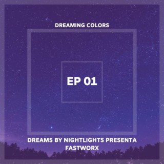 Dreams by Nightlights Presents: Fastworx EP 01