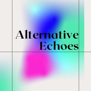 Alternative Echoes
