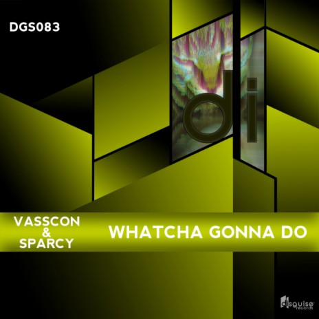 Whatcha Gonna Do (Original Mix) ft. Sparcy | Boomplay Music
