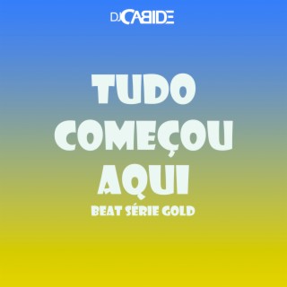 Tudo Começou Aqui Beat Série Gold