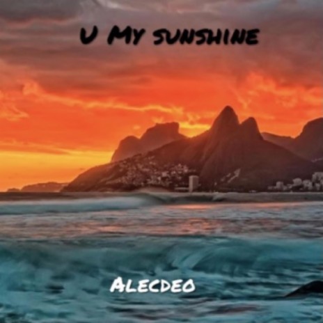 U My Sunshine | Boomplay Music