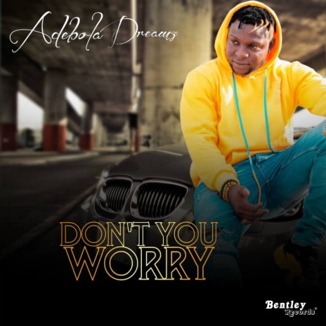 Don't You Worry | Boomplay Music