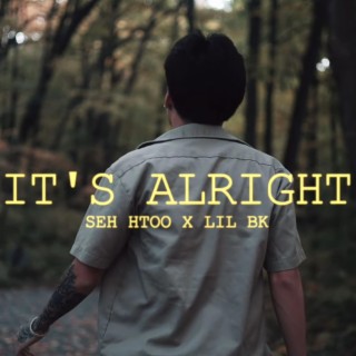 Seh Htoo X Lil Bk It's Alright