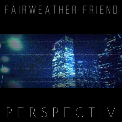 Fairweather Friend | Boomplay Music