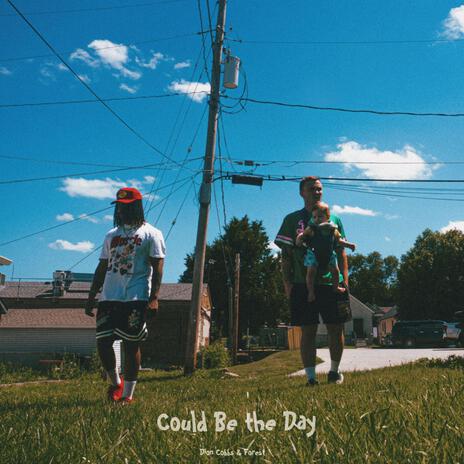 Could be the day ft. Forest | Boomplay Music