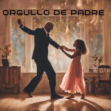 Orgullo De Padre | Boomplay Music