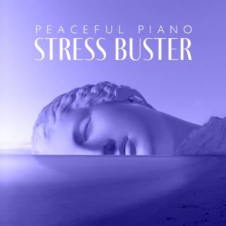 Peaceful Piano: Stress Buster, Sleep Music, Stress Relief Heat Treatment, Relaxing Piano Music, Relax Mind and Body, Soft Spa Music