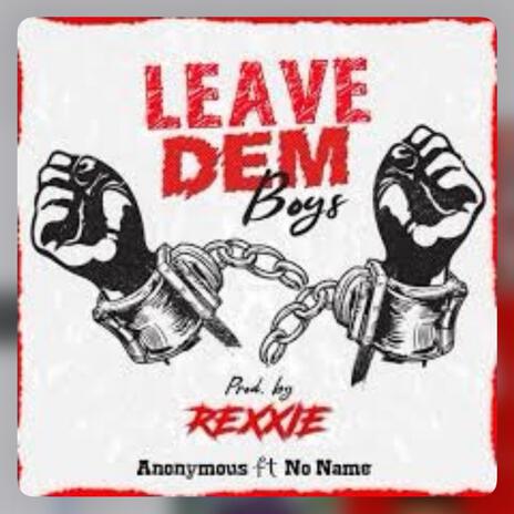 Leave Dem Boys | Boomplay Music